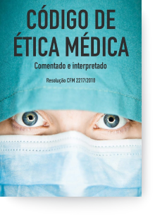 Código de ética médica comentado e interpretado Resolução CFM 2217 2018